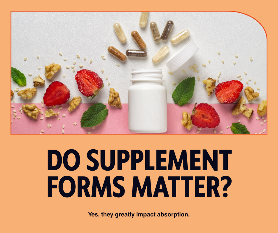 Do Supplement Forms Matter for Absorption and Health Benefits